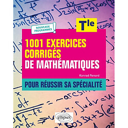 1.001 exercices corrigés de mathématiques pour réussir sa spécialité, terminale : nouveaux programmes - Occasion
