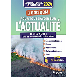 1.000 QCM pour tout savoir sur l'actualité : testez-vous ! Tous les événements incontournables ! : concours, examens & entretiens 2024 - Occasion
