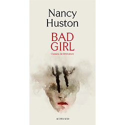 Bad girl : classes de littérature : récit · Occasion Nancy Huston