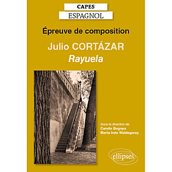Epreuve de composition au Capes d'espagnol : Julio Cortazar, Rayuela (1963) - Occasion