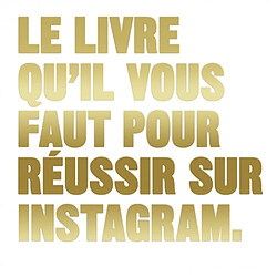 Le livre qu'il vous faut pour réussir sur Instagram - Occasion
