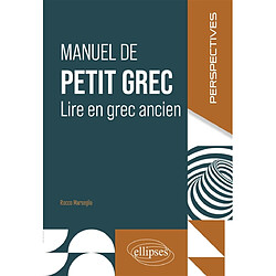 Manuel de petit grec : lire en grec ancien
