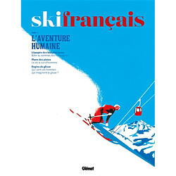 Ski français, n° 4. L'aventure humaine
