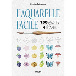 L'aquarelle facile : 150 motifs en 4 étapes