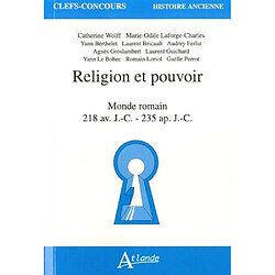 Religion et pouvoir : monde romain, 218 av. J.-C.-235 ap. J.-C.
