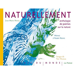 Naturellement : anthologie de poèmes sur la nature
