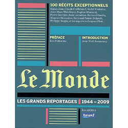 Le Monde : les grands reportages, 1944-2009