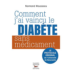 Comment j'ai vaincu le diabète sans médicament : le protocole original de l'Université de Newcastle - Occasion