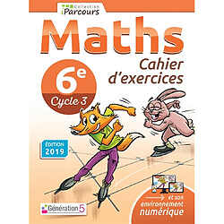 Maths 6e, cycle 3 : cahier d'exercices