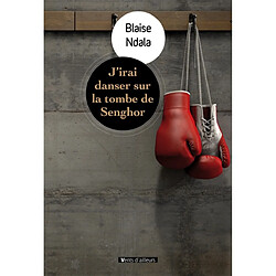J'irai danser sur la tombe de Senghor - Occasion