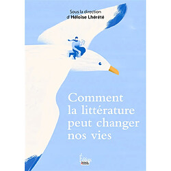 Comment la littérature peut changer nos vies - Occasion