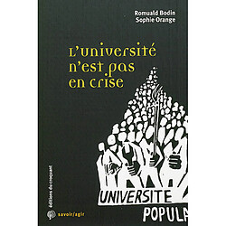 L'université n'est pas en crise : les transformations de l'enseignement supérieur : enjeux et idées reçues - Occasion