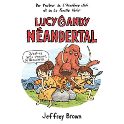 Lucy & Andy Néandertal