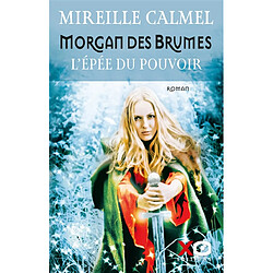 Morgan des brumes : l'épée du pouvoir - Occasion