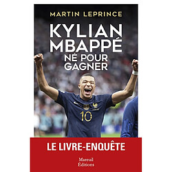 Kylian Mbappé, né pour gagner : biographie - Occasion