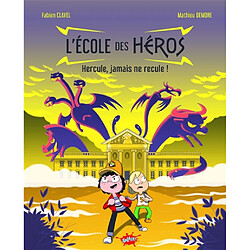 L'école des héros. Hercule, jamais ne recule ! - Occasion