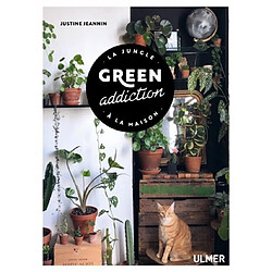 Green addiction : la jungle à la maison - Occasion