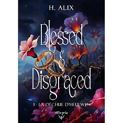 Blessed & disgraced. Vol. 1. La déchue d'Heulwen - Occasion