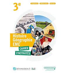 Histoire géographie, EMC 3e : cahier d'activités : compétences, différenciation, révisions