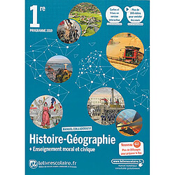 Histoire géographie + enseignement moral et civique 1re : manuel collaboratif : programme 2019 - Occasion