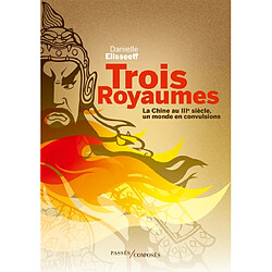 Trois royaumes : la Chine au IIIe siècle, un monde en convulsions - Occasion