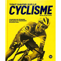 Tout savoir sur le cyclisme : courses de légende, exploits et coureurs d'exception... - Occasion