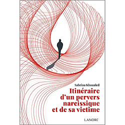 Itinéraire d'un pervers narcissique et de sa victime