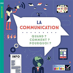 La communication : quand ? comment ? pourquoi ? : CE2 Amélie Lotus