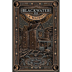 Blackwater : l'épique saga de la famille Caskey. Vol. 3. La maison - Occasion