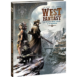 West fantasy. Vol. 2. Le croque-mort, l'elfe & le marshal
