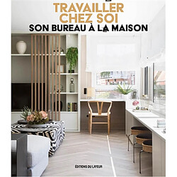 Travailler chez soi : son bureau à la maison