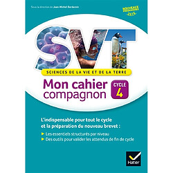 SVT, sciences de la vie et de la terre : mon cahier compagnon, cycle 4 : nouveaux programmes 2016