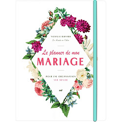 Le planner de mon mariage : pour une organisation sur mesure