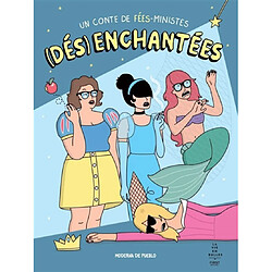 (Dés)enchantées : un conte de fées-ministes · Occasion 