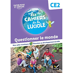 Questionner le monde CE2, cycle 2 : mon cahier écocitoyen, éducation au développement durable
