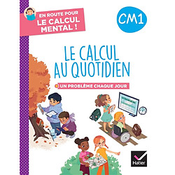 Le calcul au quotidien CM1 : + un problème chaque jour Maxime Paul - Grégory Sieja