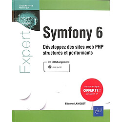 Symfony 6 : développez des sites web PHP structurés et performants - Occasion