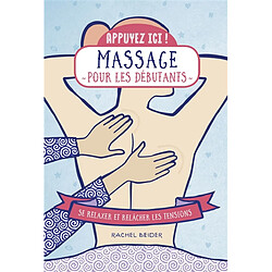 Massages pour les débutants : se relaxer et relâcher les tensions - Occasion