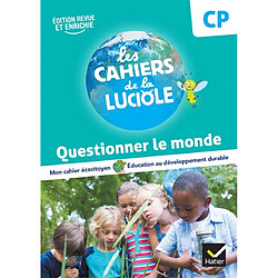 Questionner le monde CP : mon cahier écocitoyen, éducation au développement durable