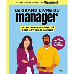 Le grand livre du manager : un coaching personnalisé pour motiver et inspirer : les meilleurs outils et conseils d'experts - Occasion