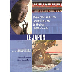 Le Japon : des chasseurs-cueilleurs à Heian : -36.000 à l'an mille