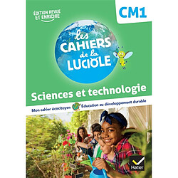 Sciences et technologie CM1 : mon cahier écocitoyen, éducation au développement durable