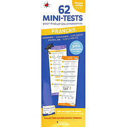 62 mini-tests pour évaluer ses connaissances : français niveau collège, 5e, 4e, 3e : grammaire, orthographe, conjugaison, vocabulaire, outils d'analyse, plus de 500 questions + corrigés
