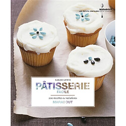 Pâtisserie facile à la maison : 200 recettes & variations - Occasion