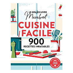Le grand livre Marabout de la cuisine facile : 900 recettes inratables 