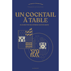 Un cocktail à table : 60 accords pour une expérience gustative inédite - Occasion