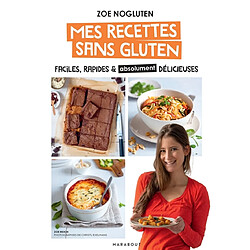 Mes recettes sans gluten : faciles, rapides & absolument délicieuses · Occasion Zoé Reich