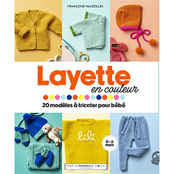 Layette en couleur : 20 modèles à tricoter pour bébé - Occasion