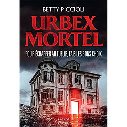 Urbex mortel · Occasion Betty Piccioli