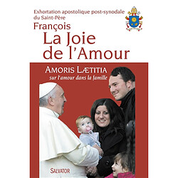 Amoris laetitia : exhortation apostolique du Saint-Père François sur l'amour dans la famille, aux évêques, aux prêtres et aux diacres, aux personnes consacrées, aux époux chrétiens, et à tous les fidèles laïcs - Occasion